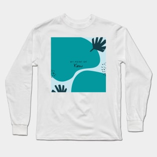 My Point of View (turquoise) Long Sleeve T-Shirt